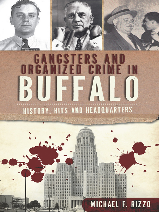 Title details for Gangsters and Organized Crime in Buffalo by Michael F. Rizzo - Available